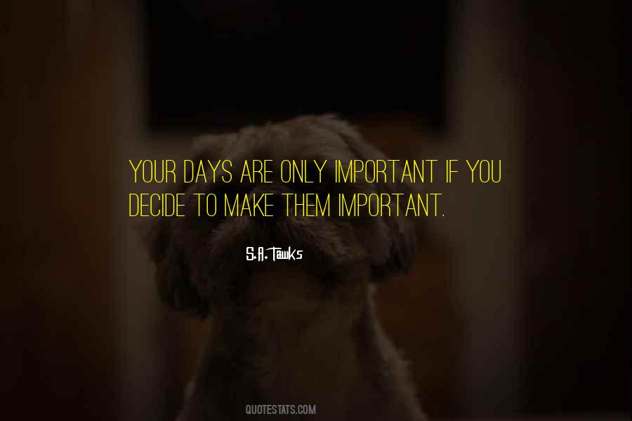 Quotes About Important Days #985468