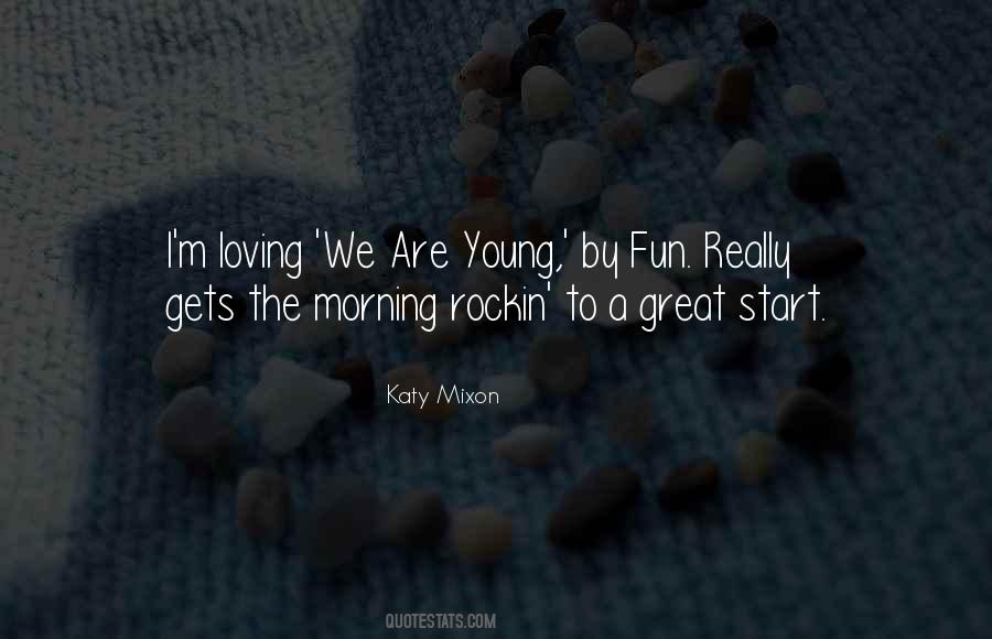 Quotes About We Are Young #266187