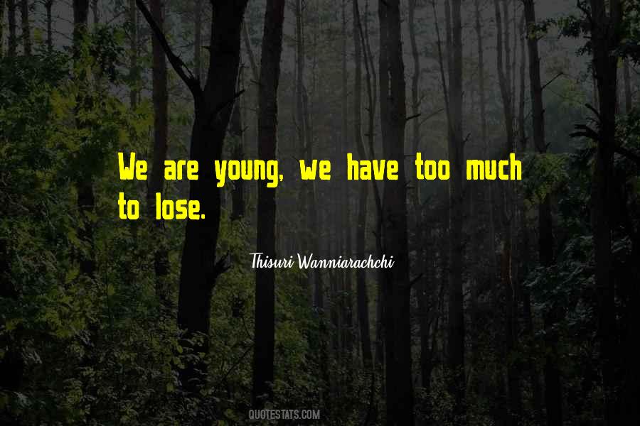 Quotes About We Are Young #611242