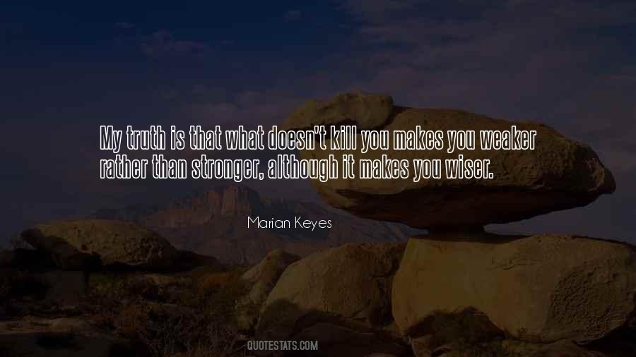 Quotes About What Doesn't Kill You Makes You Stronger #1592661