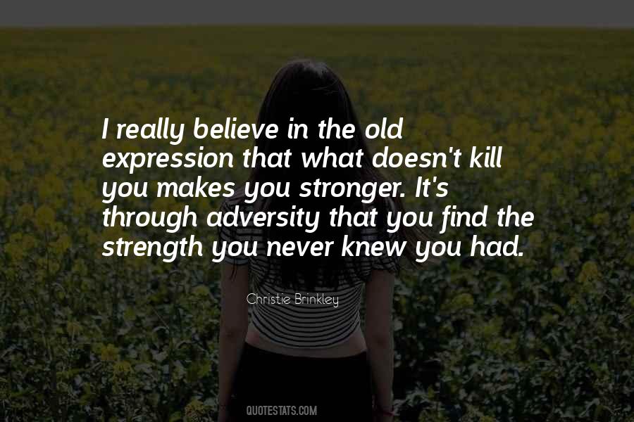 Quotes About What Doesn't Kill You Makes You Stronger #787031