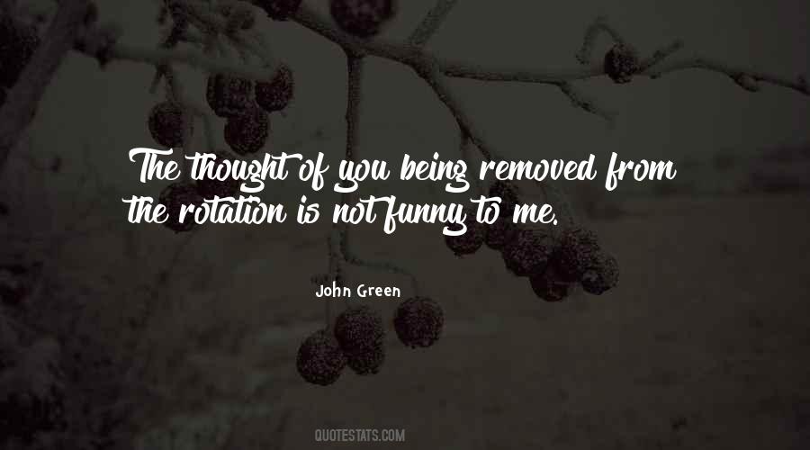Quotes About Being Removed #1628501