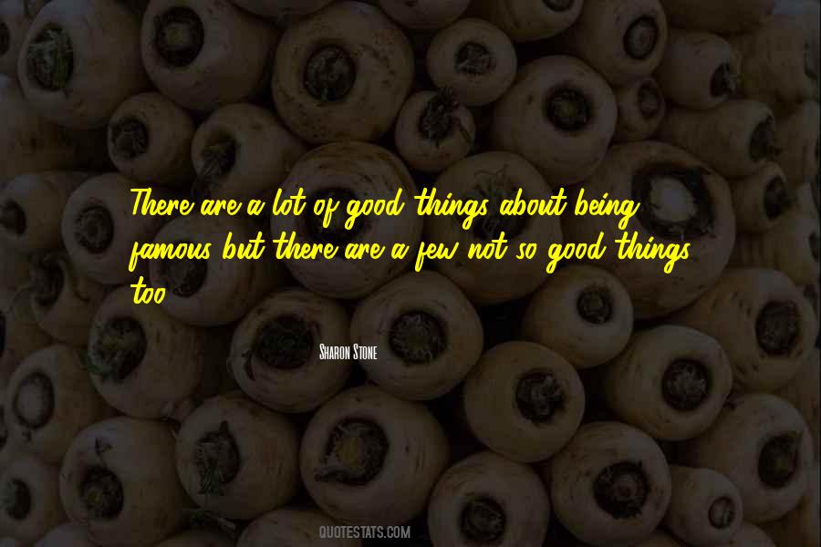 Quotes About Good Things #1851012