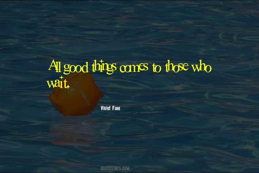 Quotes About Good Things #1874426