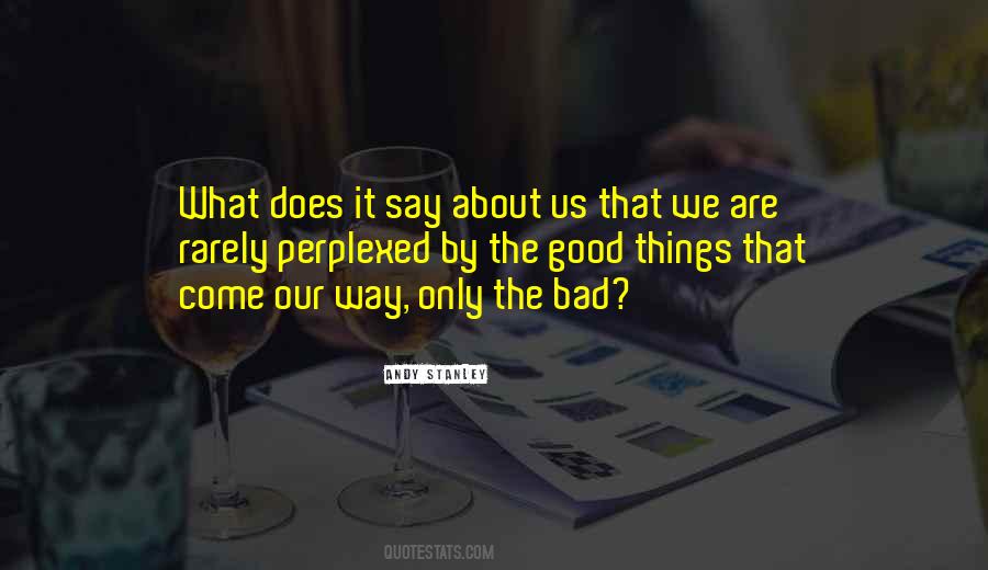 Quotes About Good Things #1875780