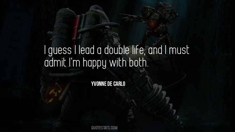Quotes About Having A Double Life #271781