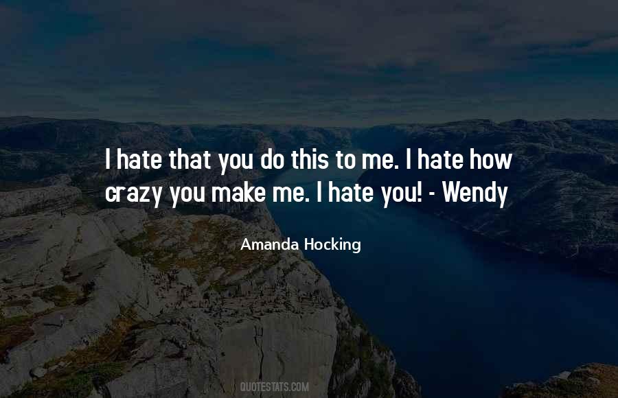 Quotes About I Hate You #1091225