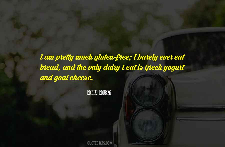 Quotes About Bread And Cheese #1124172