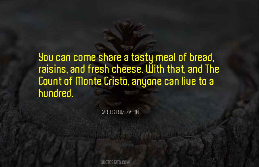 Quotes About Bread And Cheese #1297934