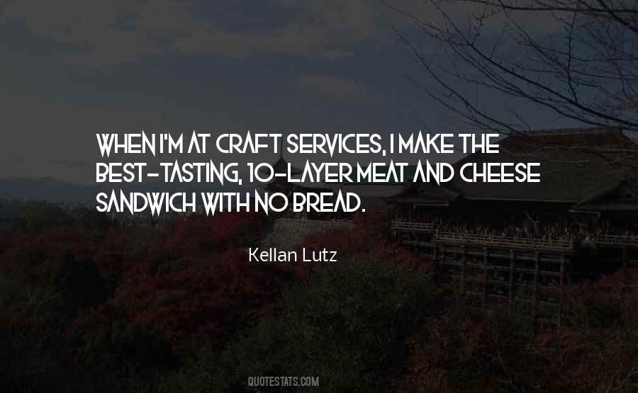 Quotes About Bread And Cheese #562189