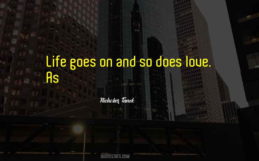 Quotes About Life Life Goes On #122836