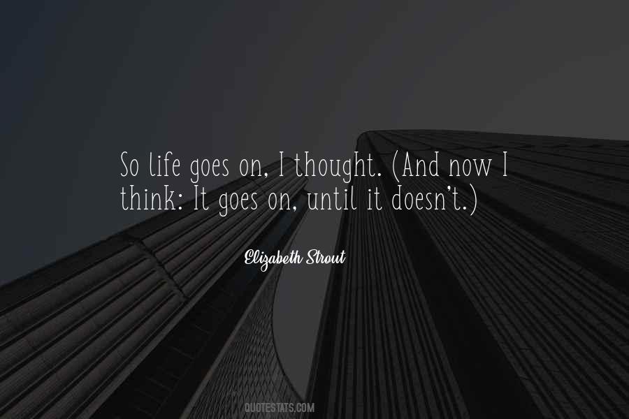 Quotes About Life Life Goes On #188639