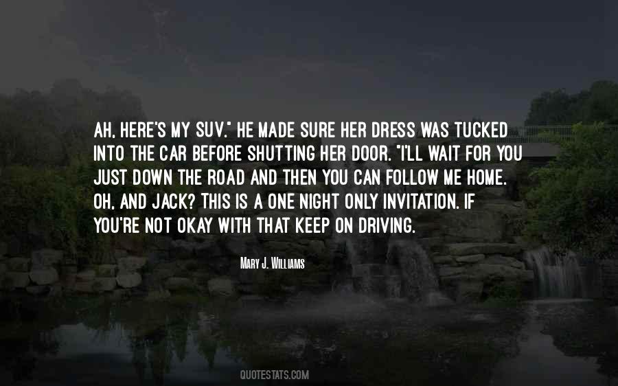 Quotes About Driving Down The Road #1563321