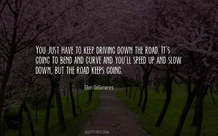 Quotes About Driving Down The Road #778147