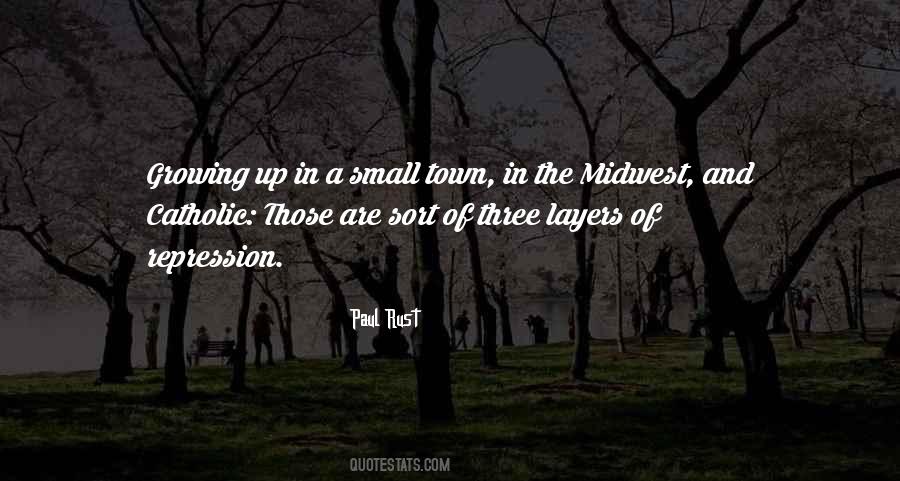 Quotes About Growing Up In A Small Town #1275430