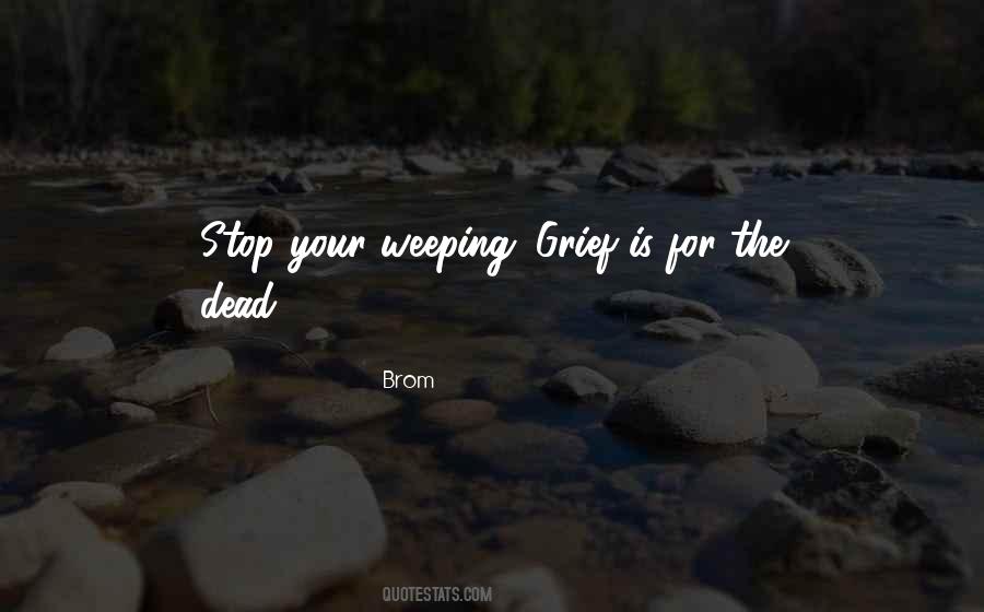 Quotes About Weeping #1052129