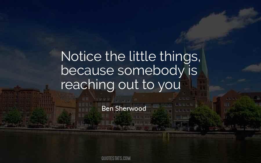 Notice The Little Things Quotes #1004097