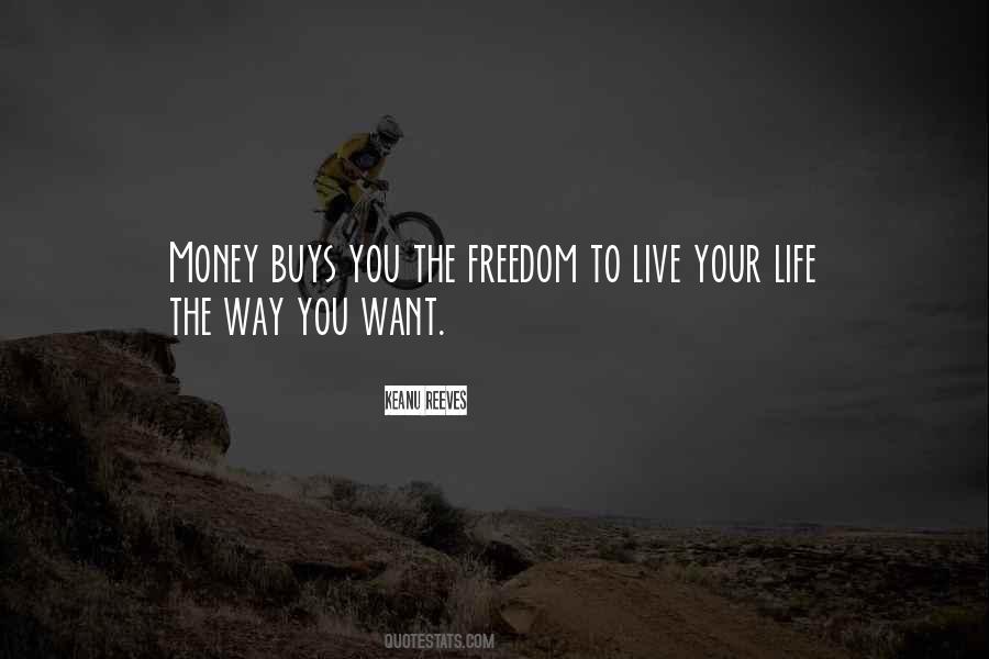 Quotes About Freedom To Live #1499570