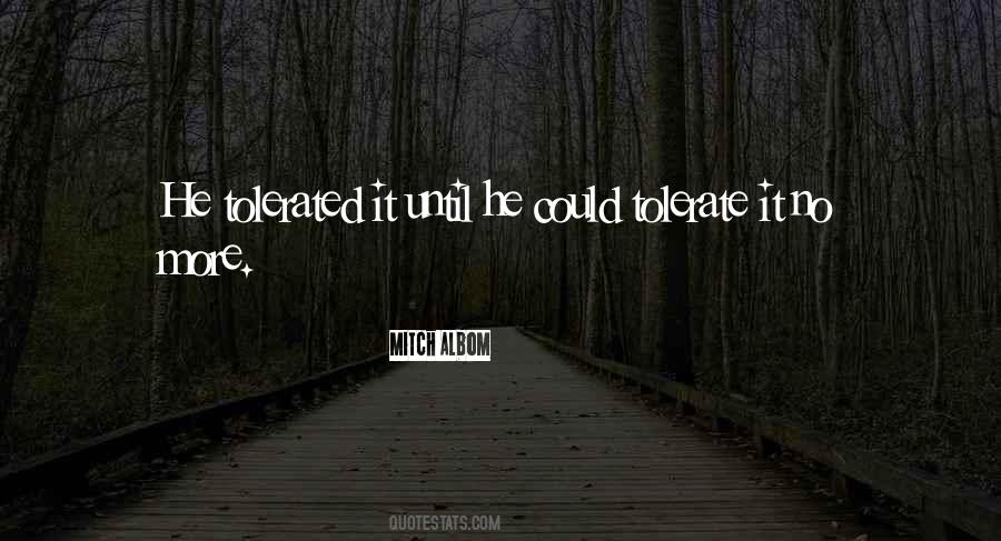 Quotes About Tolerated #1614451