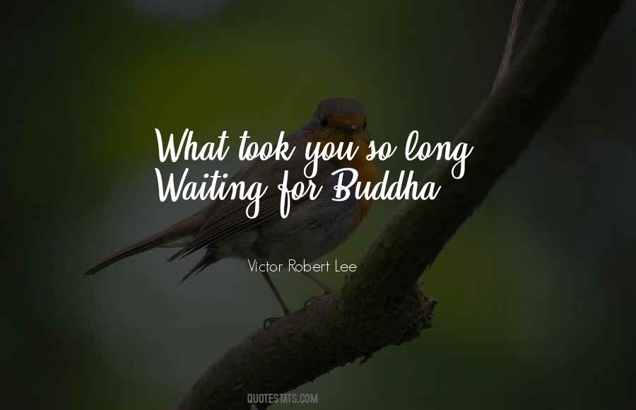 Quotes About Waiting Long #224538