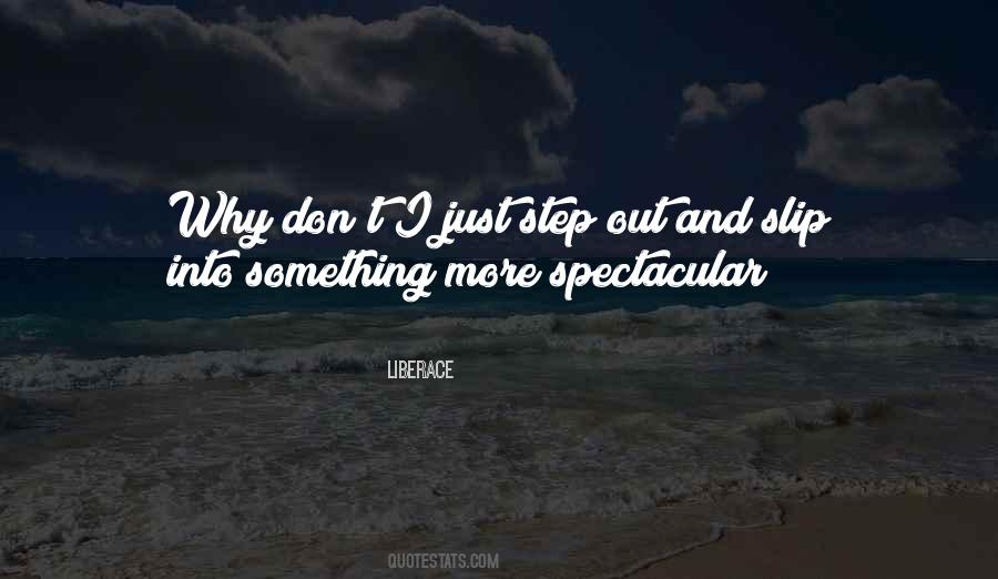 Something Spectacular Quotes #547610