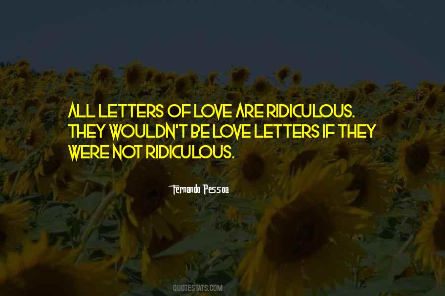 Quotes About Ridiculous Love #356911