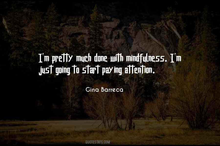 Quotes About Mindfulness #1413338