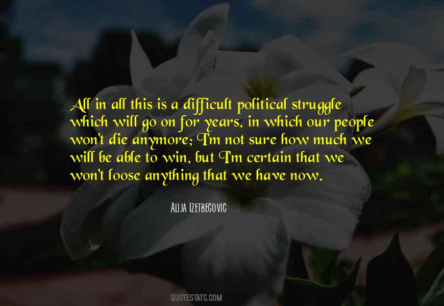 Quotes About Political Struggle #1043027