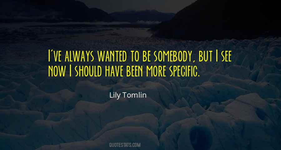 Be Specific Quotes #207428