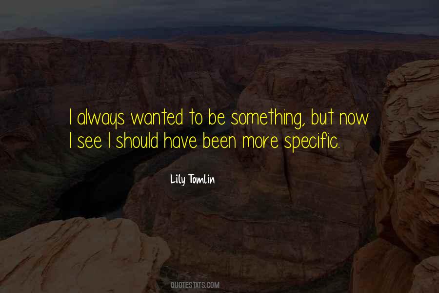 Be Specific Quotes #50778