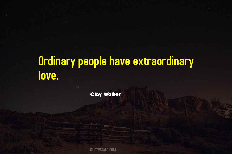 Quotes About Ordinary Love #573645