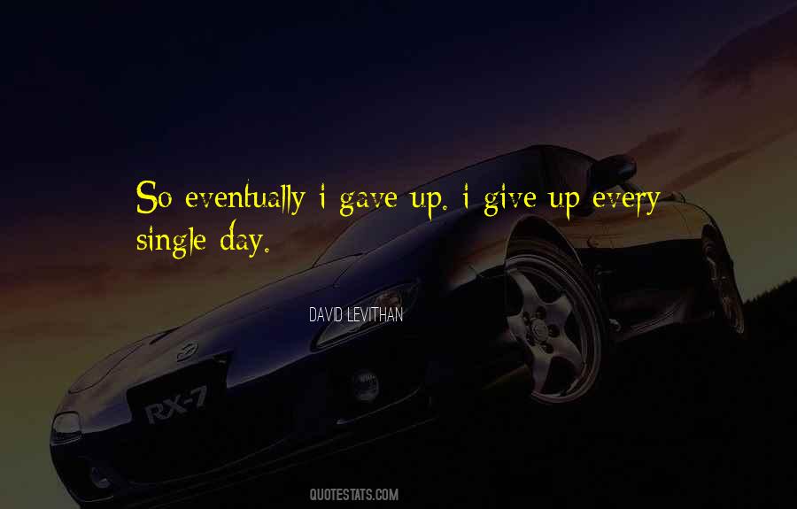 Quotes About I Give Up #1404444