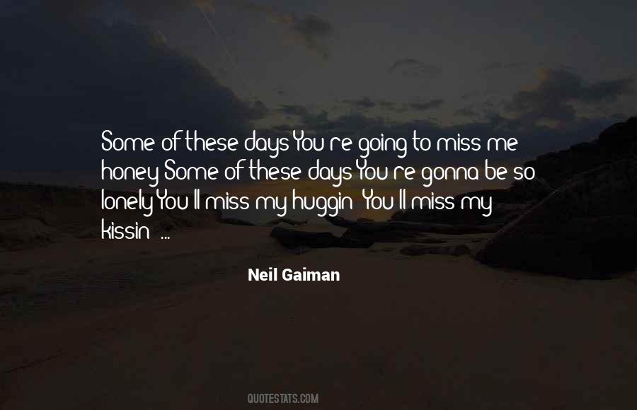 Quotes About You're Going To Miss Me #1588796