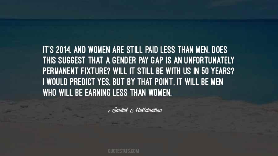 Quotes About Pay Gap #1854499