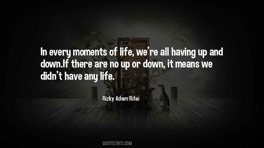 Quotes About Moments Of Life #918248