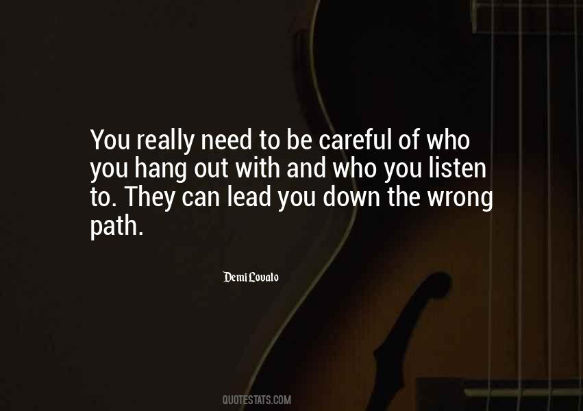 Quotes About Someone Going Down The Wrong Path #360336