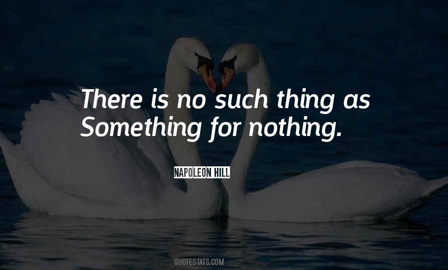 Quotes About Something For Nothing #663650