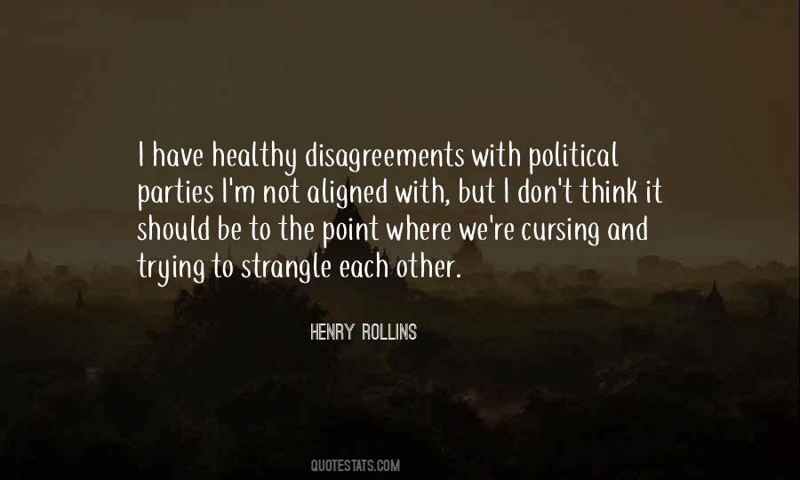 Quotes About Political Disagreements #757454