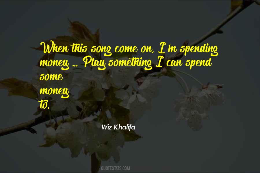 Quotes About Spending Less Money #132342