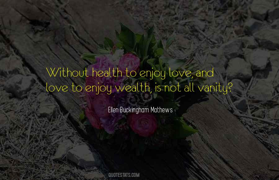 Quotes About Wealth And Love #19949