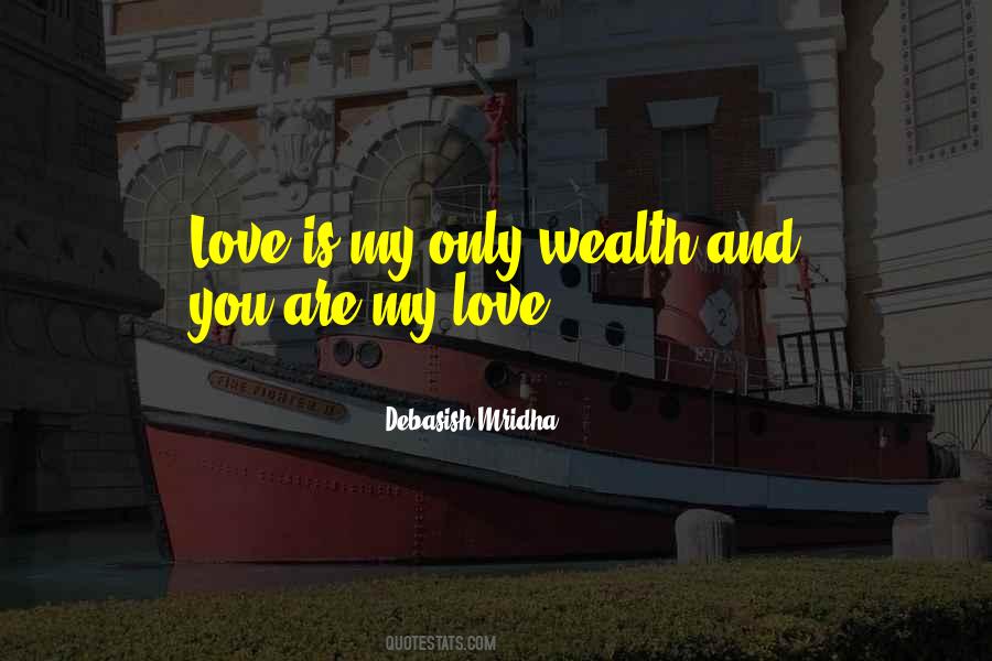 Quotes About Wealth And Love #876727