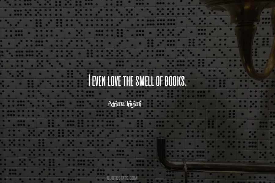 Quotes About The Smell Of Love #823221