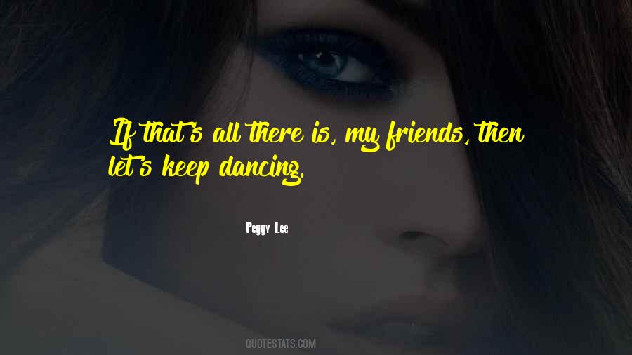 Quotes About Dancing With Friends #1485018