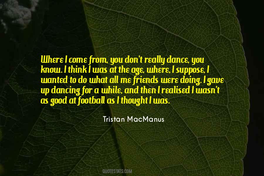 Quotes About Dancing With Friends #633464