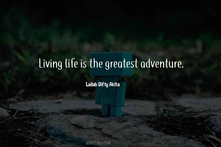 Quotes About Greatest Adventure #675393