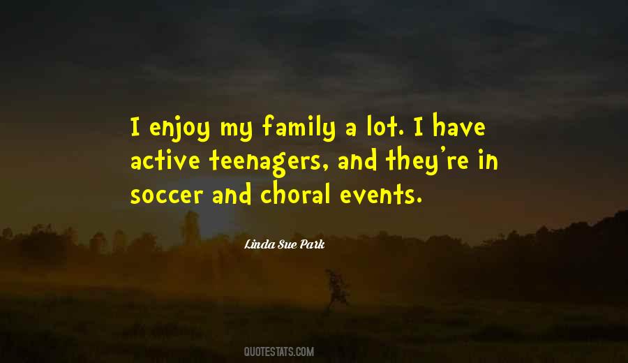 Enjoy Family Quotes #744419