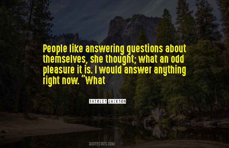 Quotes About Answering Questions #318662