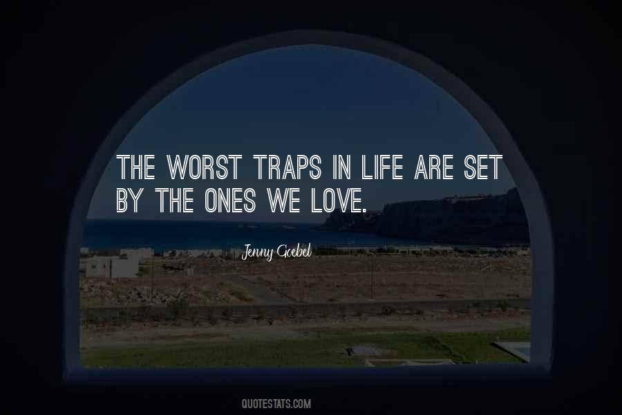 Ones We Love Quotes #1362092