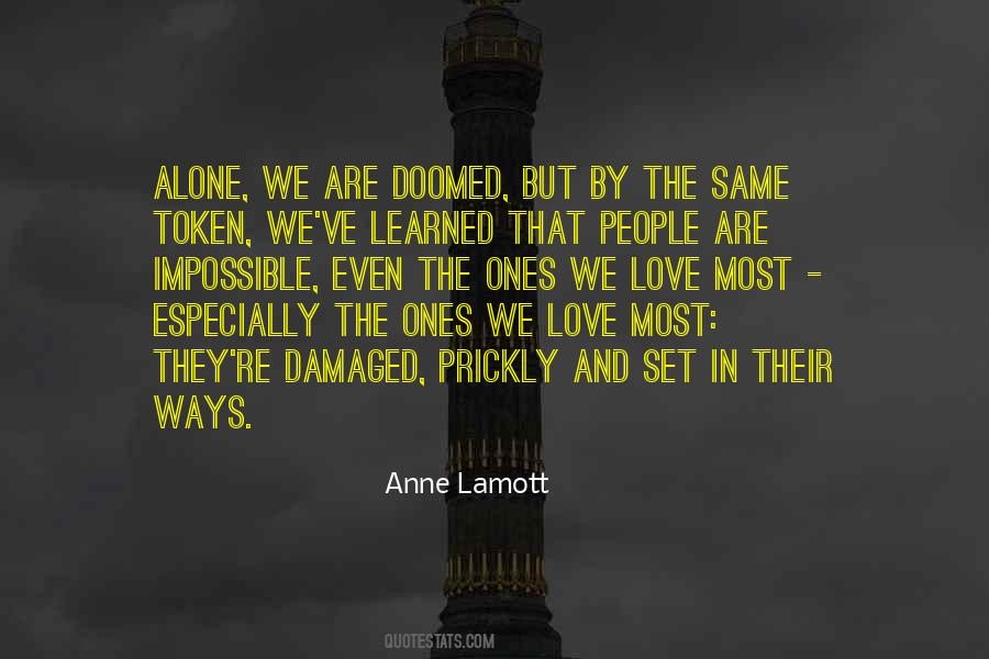 Ones We Love Quotes #1629451