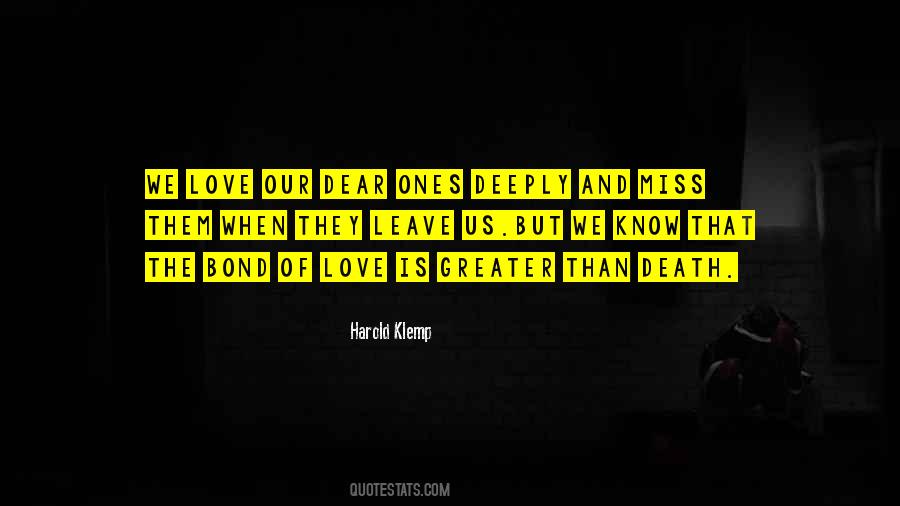 Ones We Love Quotes #514279